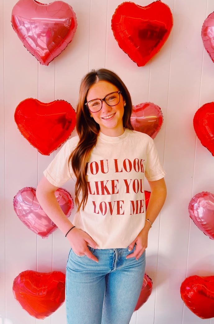 You Look Like You Love Me Tee